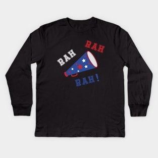 Rah Rah Rah!  (Red, White & Blue) Kids Long Sleeve T-Shirt